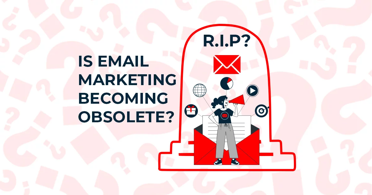 Read more about the article Is Email Marketing Becoming Obsolete or is it the Phoenix Rising from the Ashes of Fleeting Trends?