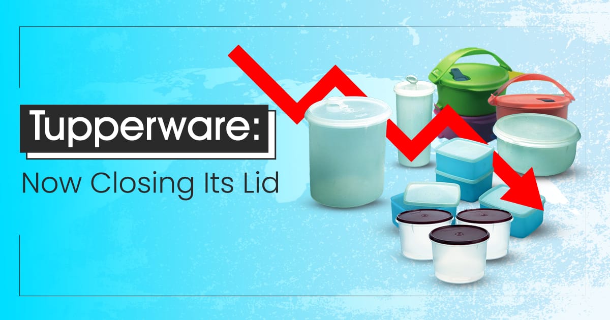 Read more about the article Tupperware: A Household Name for Our Mothers’ Emotions, Now Closing Its Lid