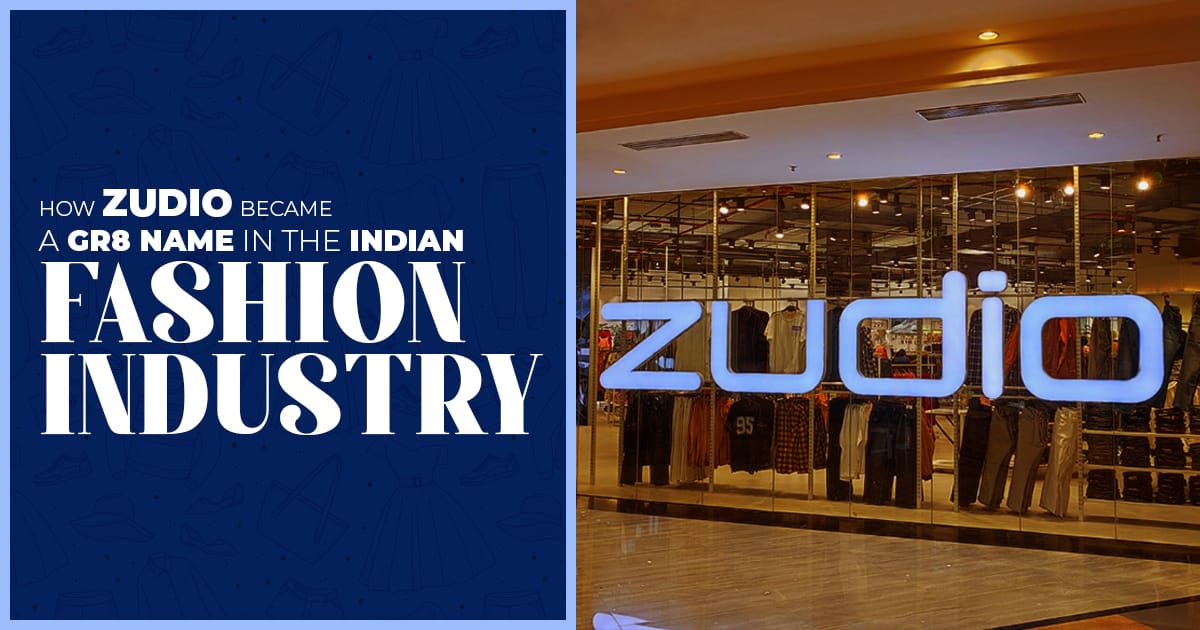 How Zudio Became a Gr8 Name in the Indian Fashion Industry: Insights from  Top GTM Agency in Kolkata - gr8Brews
