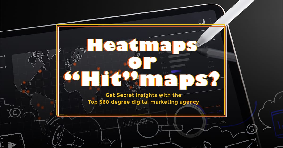 Read more about the article Heatmaps or “Hit”maps? Get Secret Insights with the Top 360 Degree Digital Marketing Agency