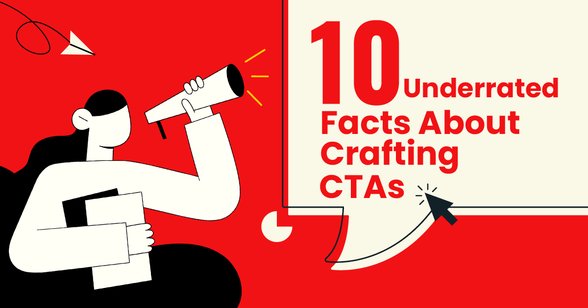 You are currently viewing 10 Underrated Facts About Crafting CTAs: How Top Social Media Marketing Agencies Do It